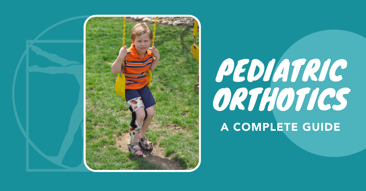 A Complete Guide To Pediatric Orthotic Bracing